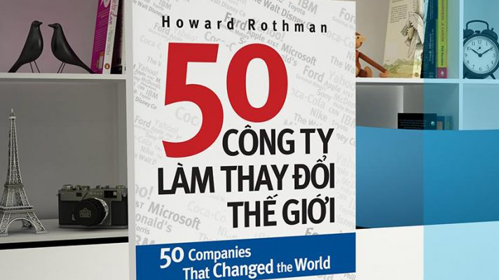 50 công ty làm thay đổi thế giới#= 50 companies that changed the world