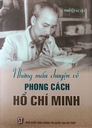 Những mẫu chuyện về phong cách Hồ Chí Minh