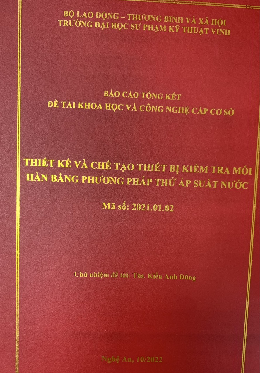 Thiết kế và chế tạo thiết bị kiểm tra mối hàn bằng phương pháp thử áp suất nước