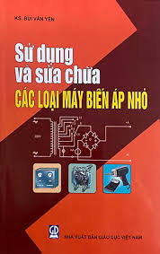 Sử dụng và sửa chữa các loại máy biến áp nhỏ