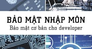 Bảo mật nhập môn -bảo mật cơ bản cho developper