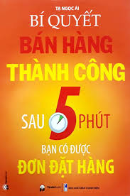 Bí quyết bán hàng thành công sau 5 phút có được đơn đặt hàng