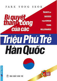 Bí quyết thành công của các triệu phú trẻ Hàn Quốc